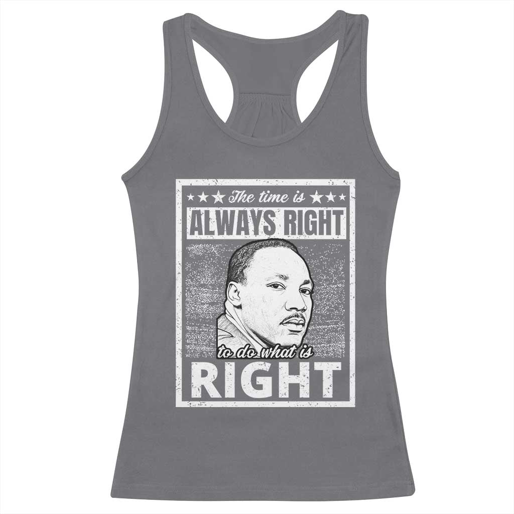 Martin Luther King Jr Racerback Tank Top The Time Is Always Right To Do What Is Right - African Pride