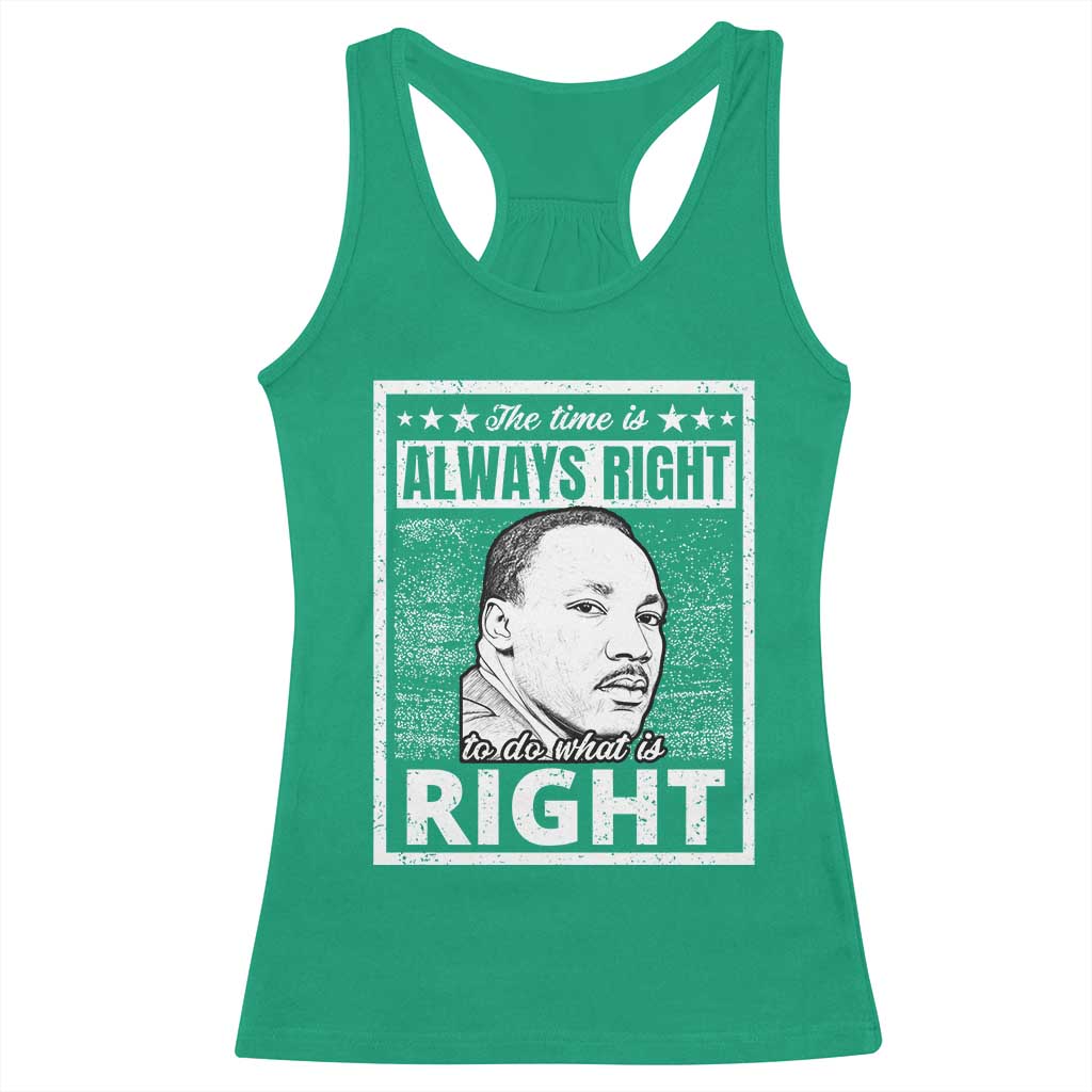 Martin Luther King Jr Racerback Tank Top The Time Is Always Right To Do What Is Right - African Pride