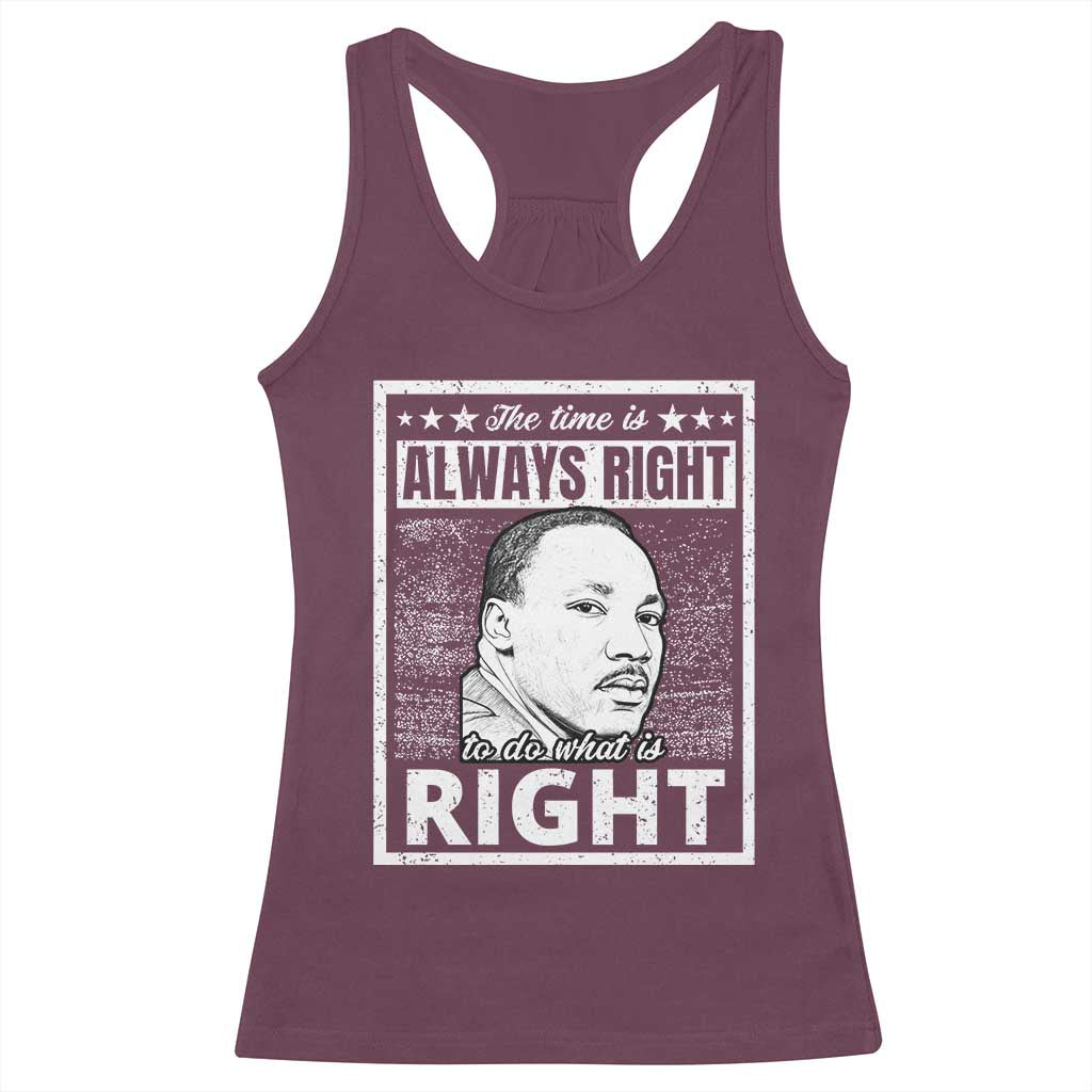 Martin Luther King Jr Racerback Tank Top The Time Is Always Right To Do What Is Right - African Pride