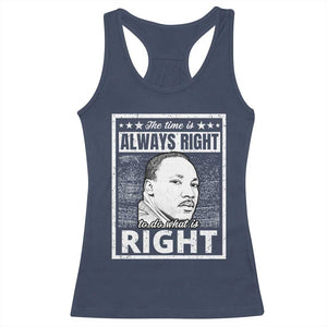 Martin Luther King Jr Racerback Tank Top The Time Is Always Right To Do What Is Right - African Pride