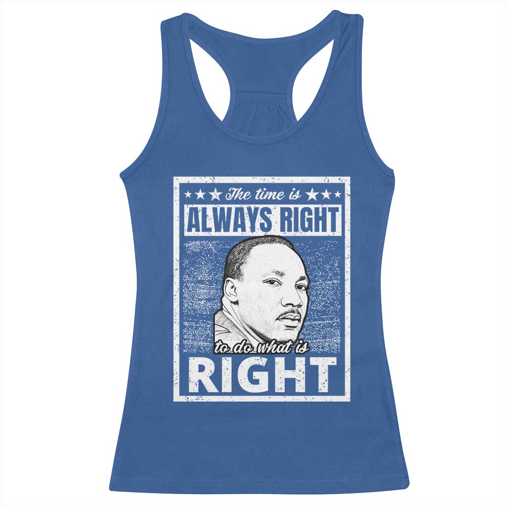 Martin Luther King Jr Racerback Tank Top The Time Is Always Right To Do What Is Right - African Pride