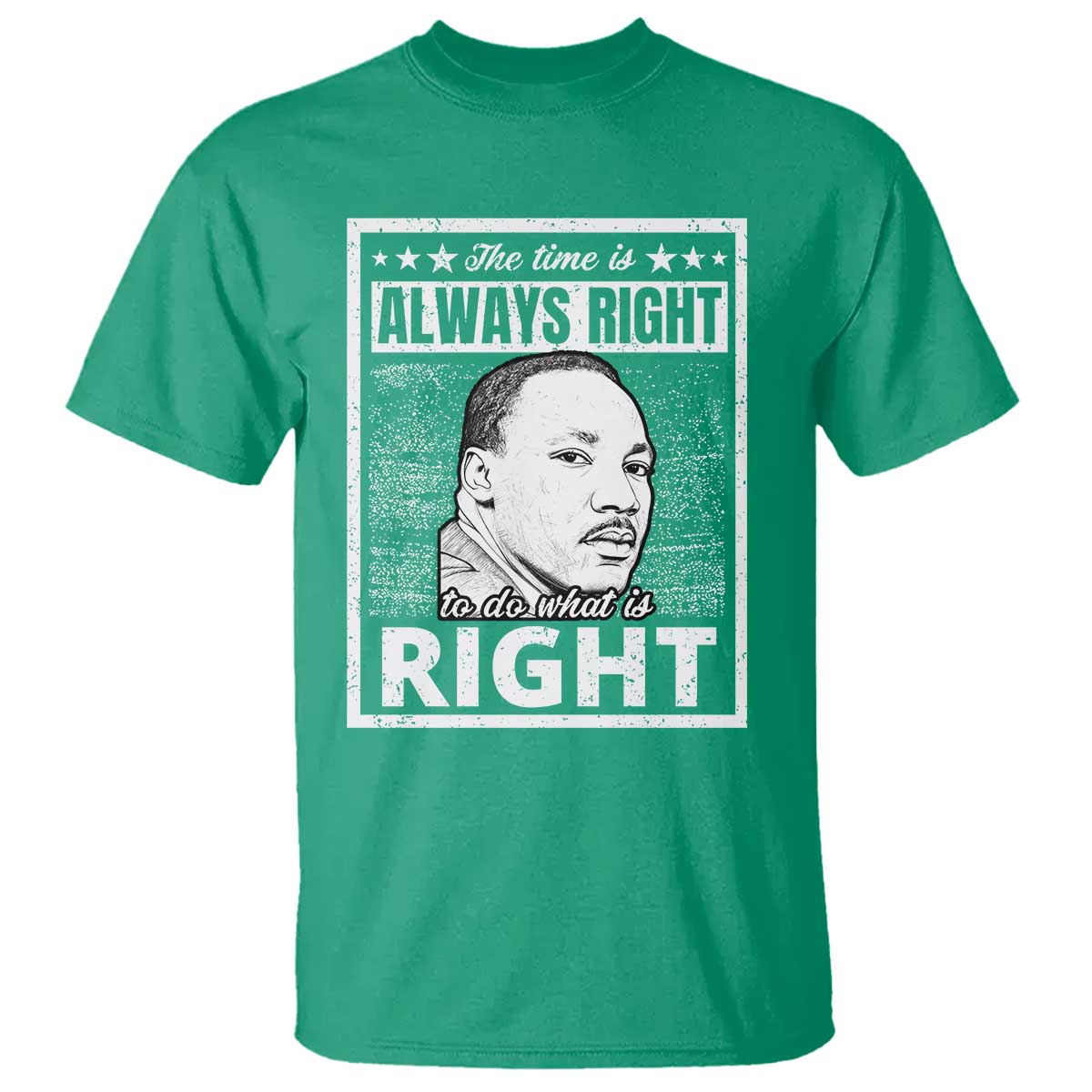 Martin Luther King Jr T Shirt The Time Is Always Right To Do What Is Right - African Pride