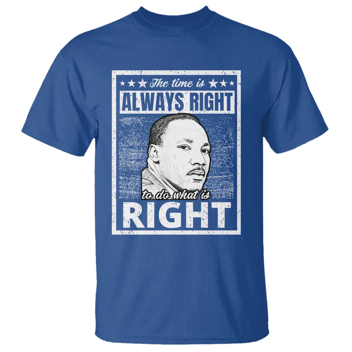 Martin Luther King Jr T Shirt The Time Is Always Right To Do What Is Right - African Pride