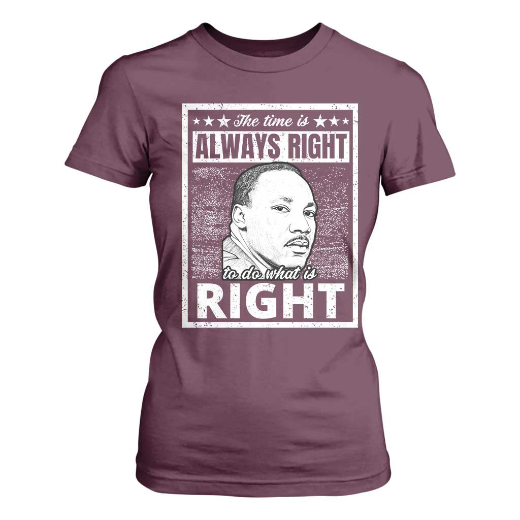 Martin Luther King Jr T Shirt For Women The Time Is Always Right To Do What Is Right - African Pride