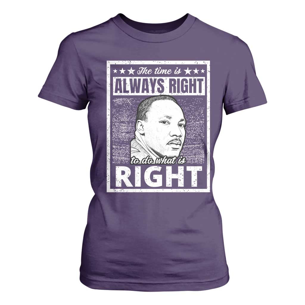 Martin Luther King Jr T Shirt For Women The Time Is Always Right To Do What Is Right - African Pride