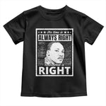 Martin Luther King Jr Toddler T Shirt The Time Is Always Right To Do What Is Right - African Pride