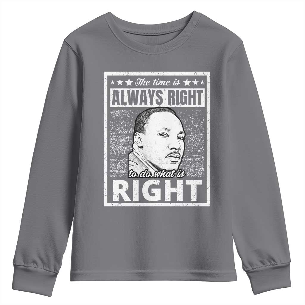 Martin Luther King Jr Youth Sweatshirt The Time Is Always Right To Do What Is Right - African Pride