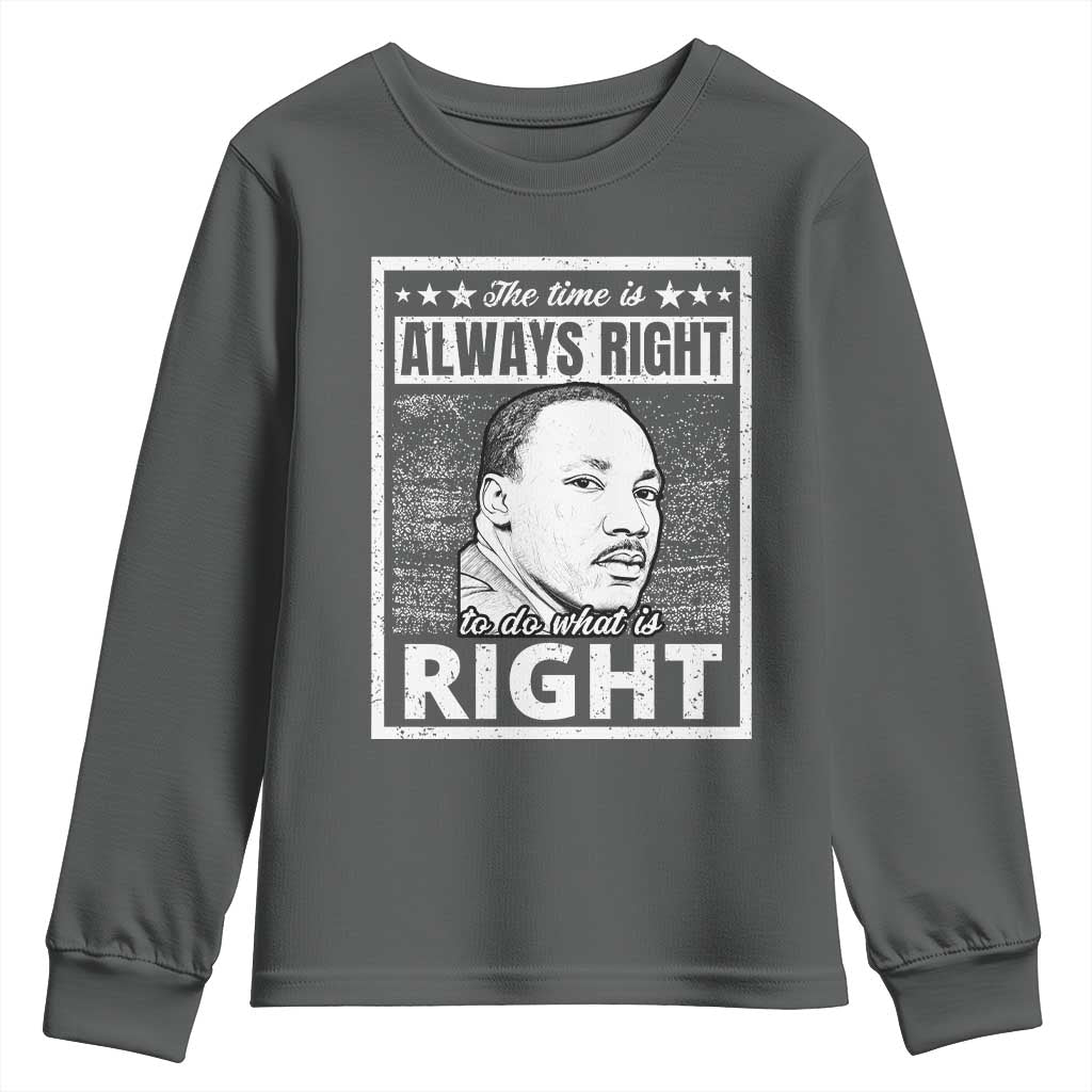Martin Luther King Jr Youth Sweatshirt The Time Is Always Right To Do What Is Right - African Pride