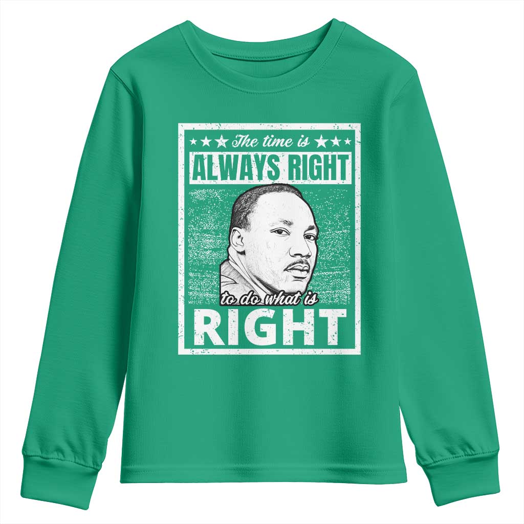 Martin Luther King Jr Youth Sweatshirt The Time Is Always Right To Do What Is Right - African Pride