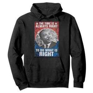 Martin Luther King Jr Hoodie The Time Is Always Right Civil Rights Black History Month MLK Day - African Pride