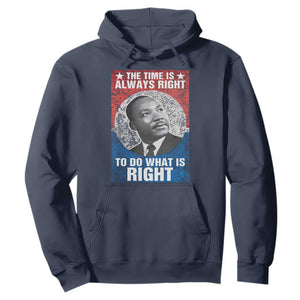 Martin Luther King Jr Hoodie The Time Is Always Right Civil Rights Black History Month MLK Day - African Pride