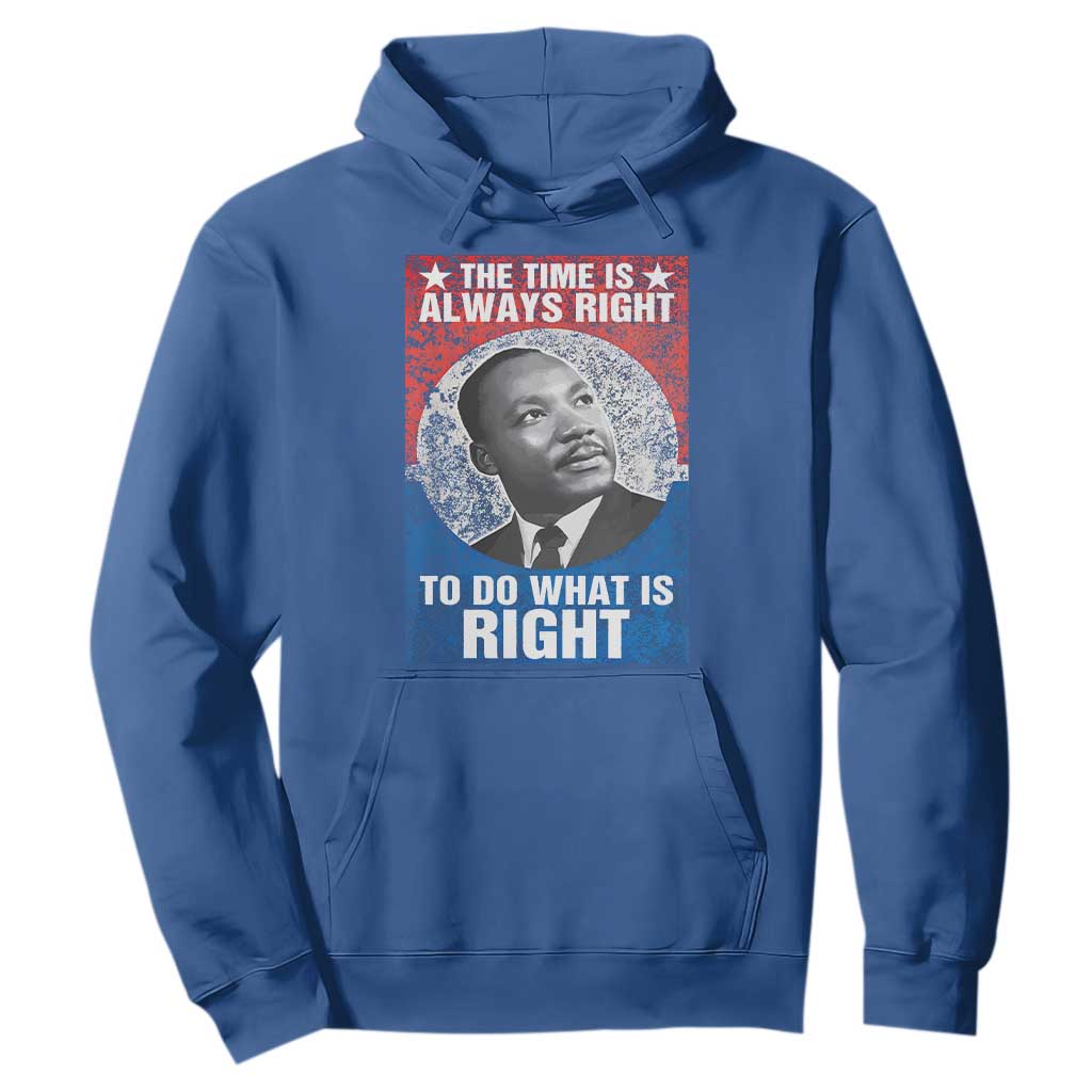 Martin Luther King Jr Hoodie The Time Is Always Right Civil Rights Black History Month MLK Day - African Pride
