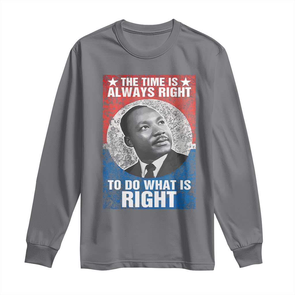 Martin Luther King Jr Long Sleeve Shirt The Time Is Always Right Civil Rights Black History Month MLK Day - African Pride