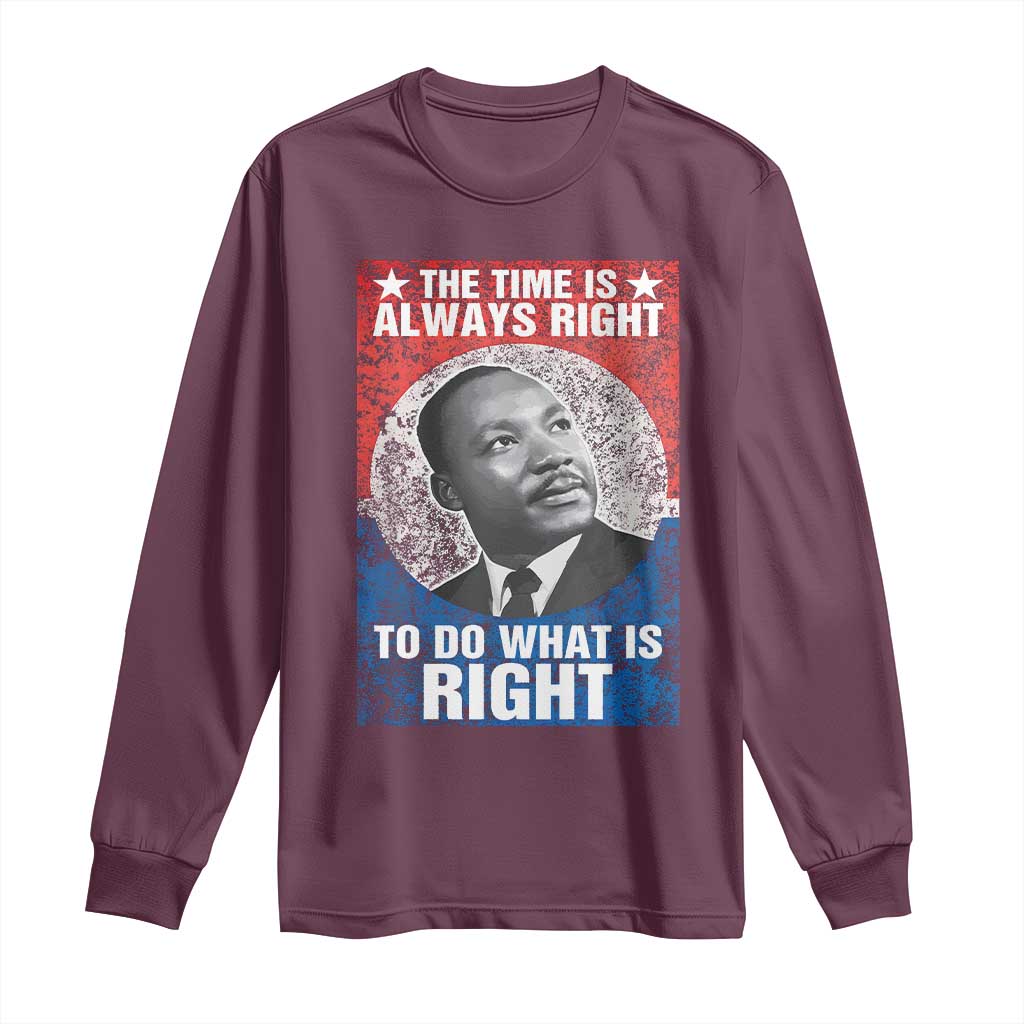 Martin Luther King Jr Long Sleeve Shirt The Time Is Always Right Civil Rights Black History Month MLK Day - African Pride