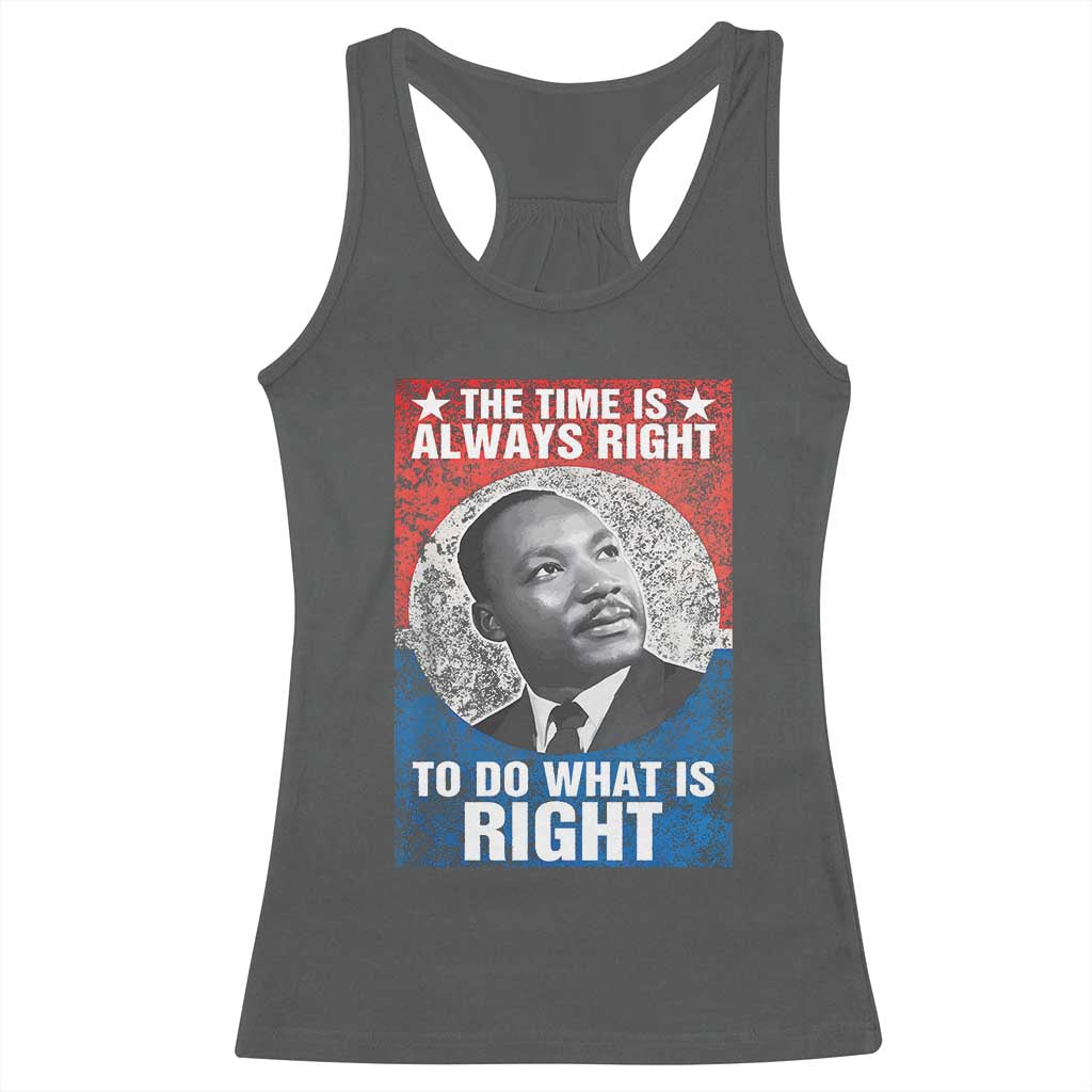 Martin Luther King Jr Racerback Tank Top The Time Is Always Right Civil Rights Black History Month MLK Day - African Pride