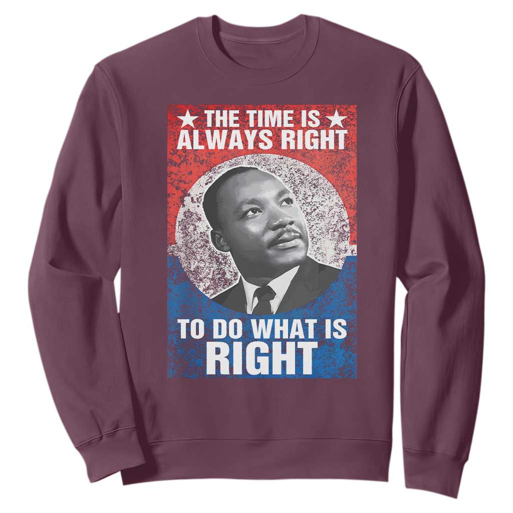Martin Luther King Jr Sweatshirt The Time Is Always Right Civil Rights Black History Month MLK Day - African Pride