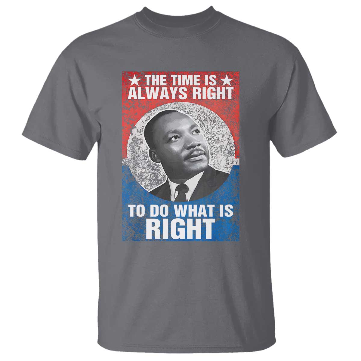 Martin Luther King Jr T Shirt The Time Is Always Right Civil Rights Black History Month MLK Day - African Pride