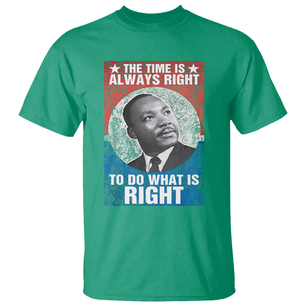 Martin Luther King Jr T Shirt The Time Is Always Right Civil Rights Black History Month MLK Day - African Pride