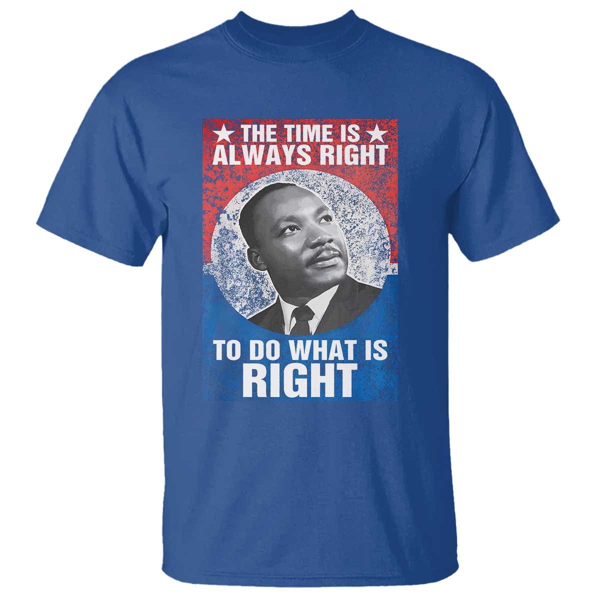 Martin Luther King Jr T Shirt The Time Is Always Right Civil Rights Black History Month MLK Day - African Pride