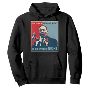 Martin Luther King Hoodie The Time Is Always Right Civil Rights Black History MLK Day - African Pride