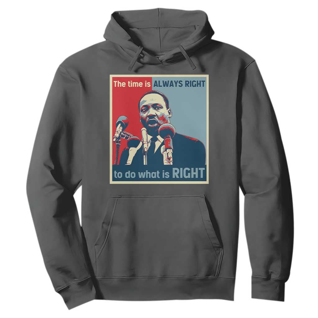 Martin Luther King Hoodie The Time Is Always Right Civil Rights Black History MLK Day - African Pride