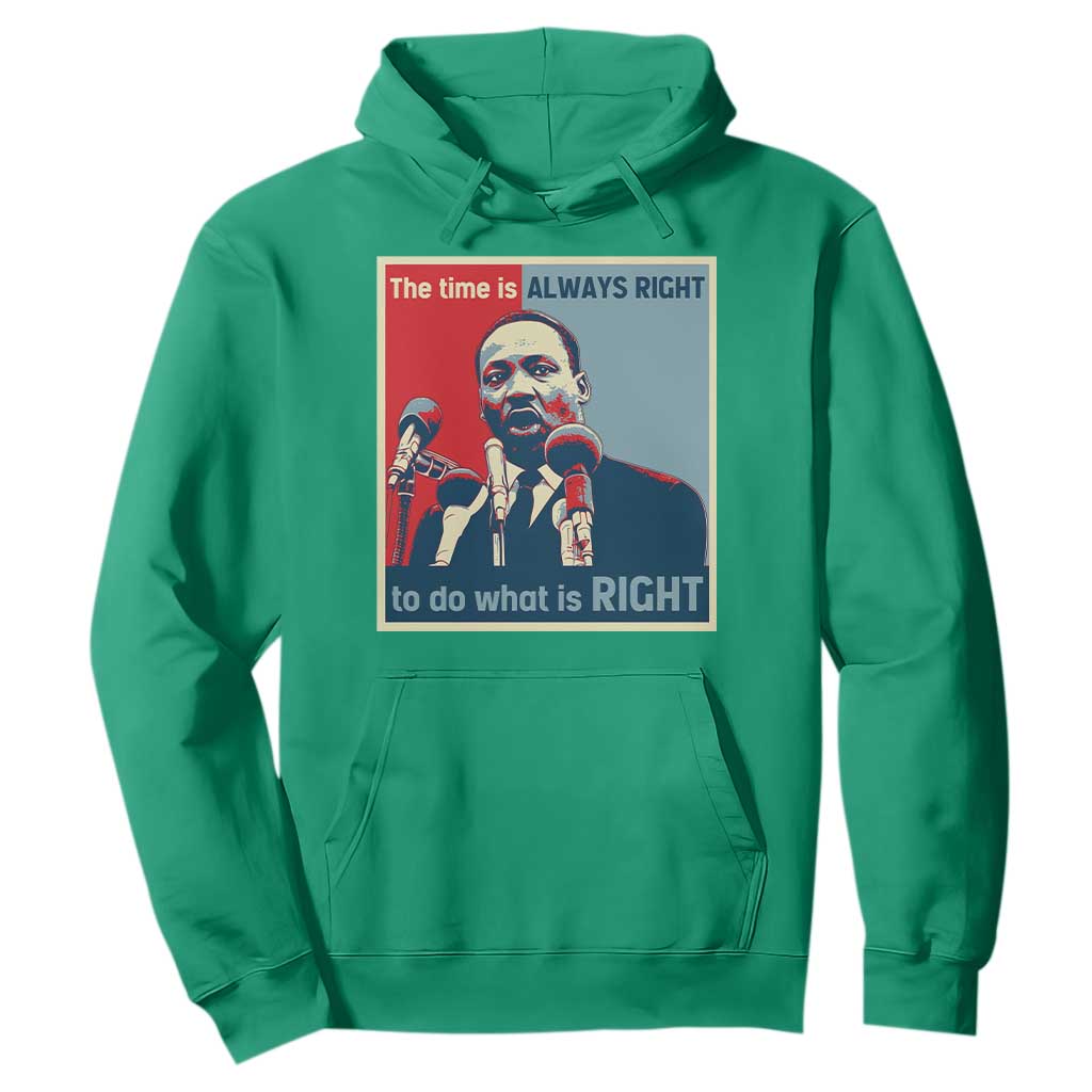 Martin Luther King Hoodie The Time Is Always Right Civil Rights Black History MLK Day - African Pride