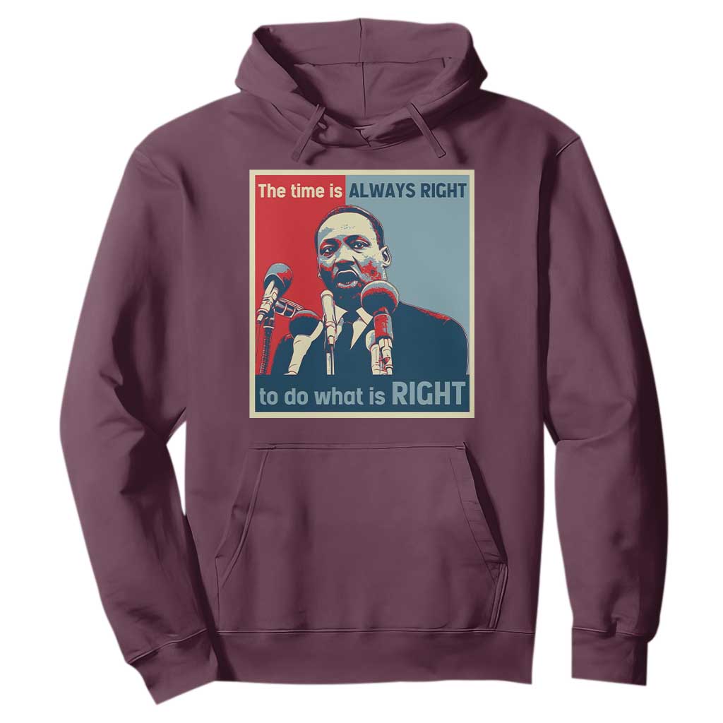 Martin Luther King Hoodie The Time Is Always Right Civil Rights Black History MLK Day - African Pride