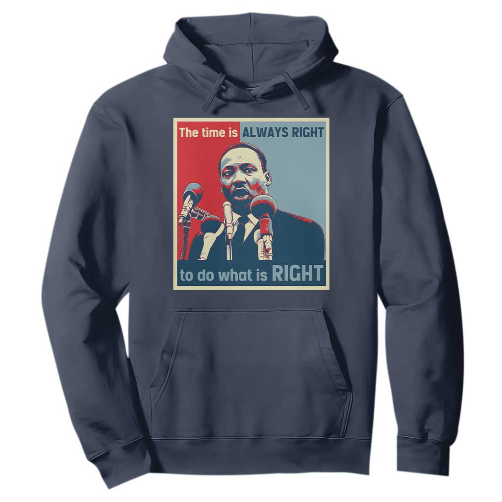 Martin Luther King Hoodie The Time Is Always Right Civil Rights Black History MLK Day - African Pride