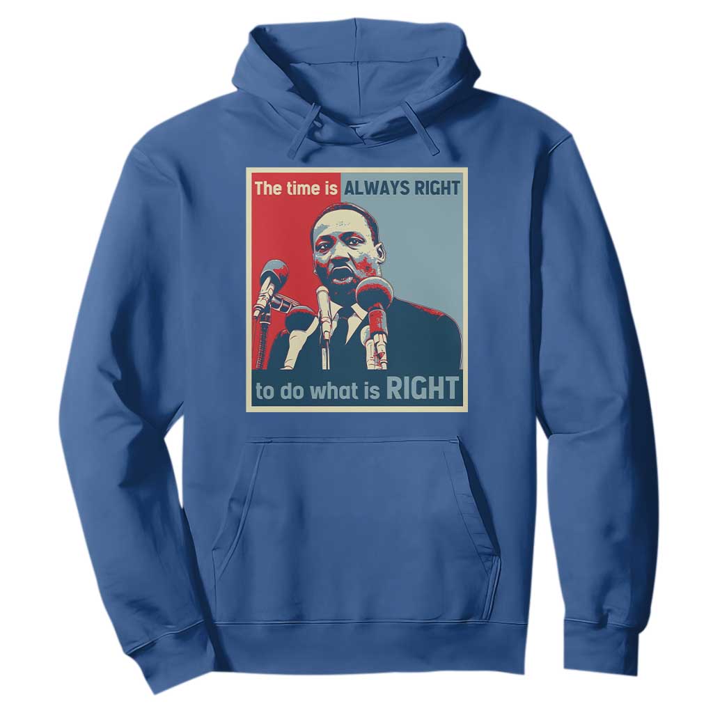 Martin Luther King Hoodie The Time Is Always Right Civil Rights Black History MLK Day - African Pride