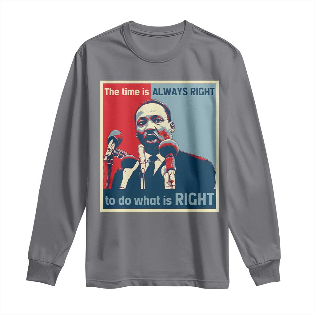 Martin Luther King Long Sleeve Shirt The Time Is Always Right Civil Rights Black History MLK Day - African Pride