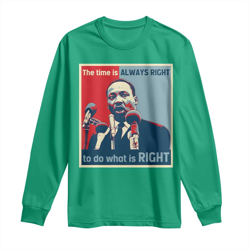 Martin Luther King Long Sleeve Shirt The Time Is Always Right Civil Rights Black History MLK Day - African Pride