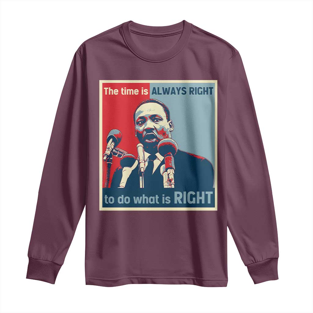 Martin Luther King Long Sleeve Shirt The Time Is Always Right Civil Rights Black History MLK Day - African Pride