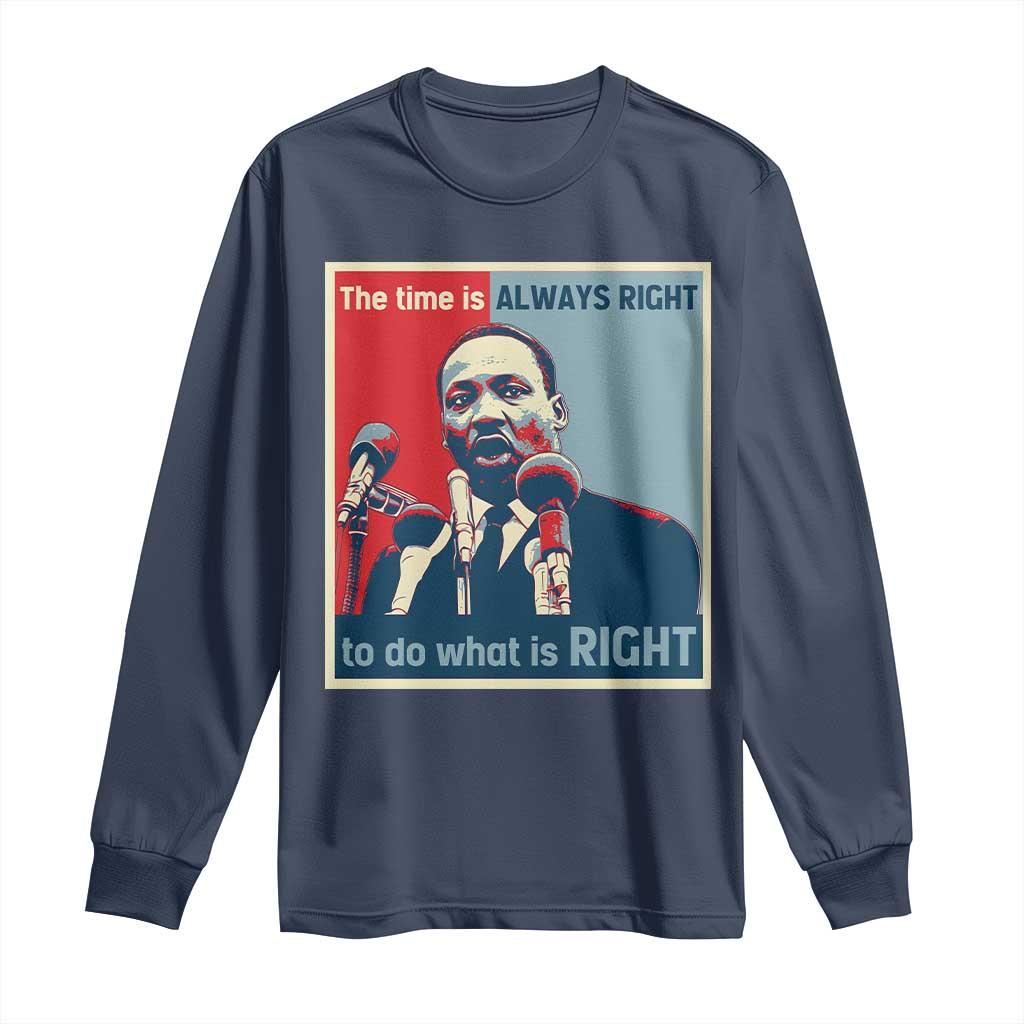 Martin Luther King Long Sleeve Shirt The Time Is Always Right Civil Rights Black History MLK Day - African Pride