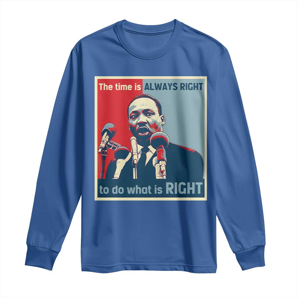 Martin Luther King Long Sleeve Shirt The Time Is Always Right Civil Rights Black History MLK Day - African Pride