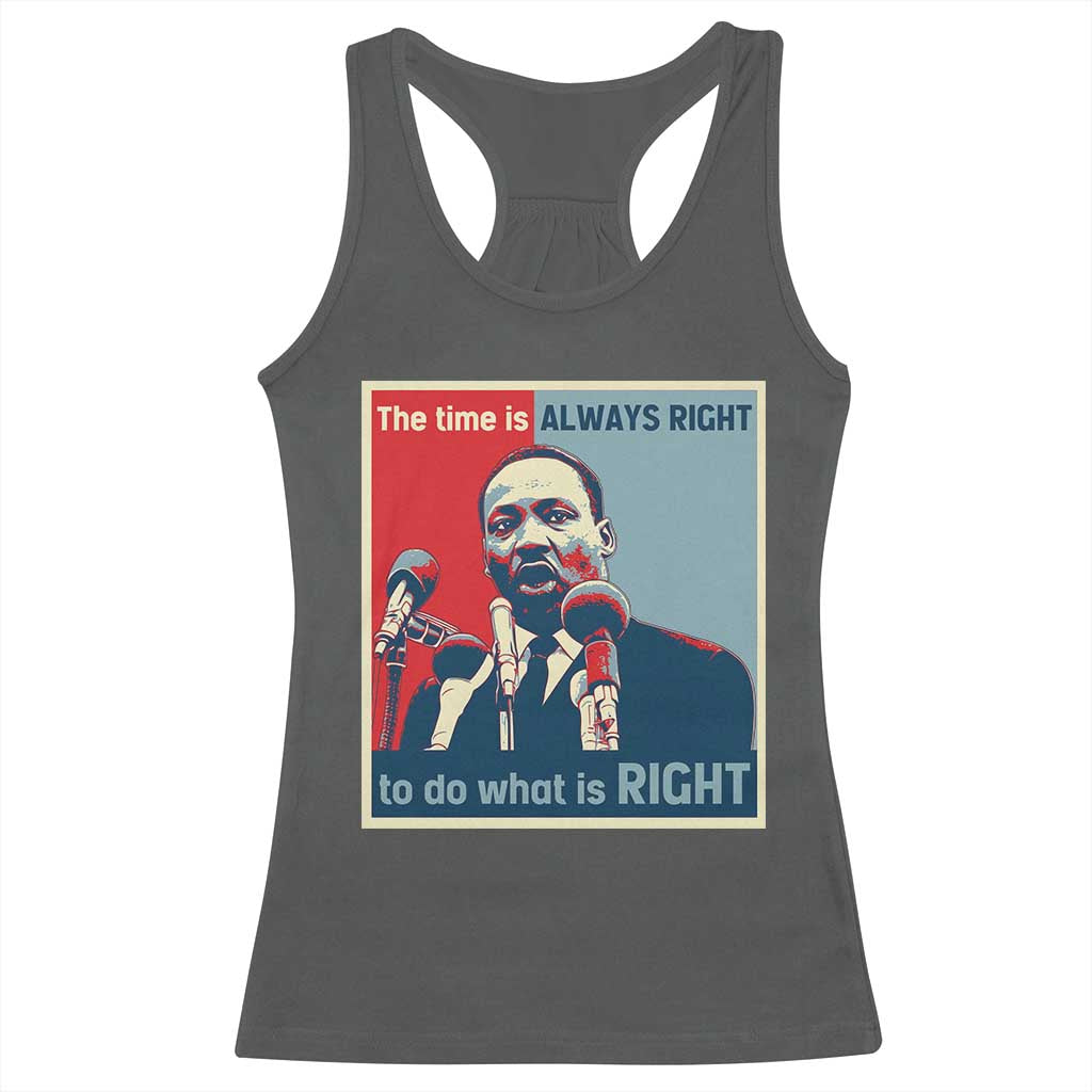 Martin Luther King Racerback Tank Top The Time Is Always Right Civil Rights Black History MLK Day - African Pride