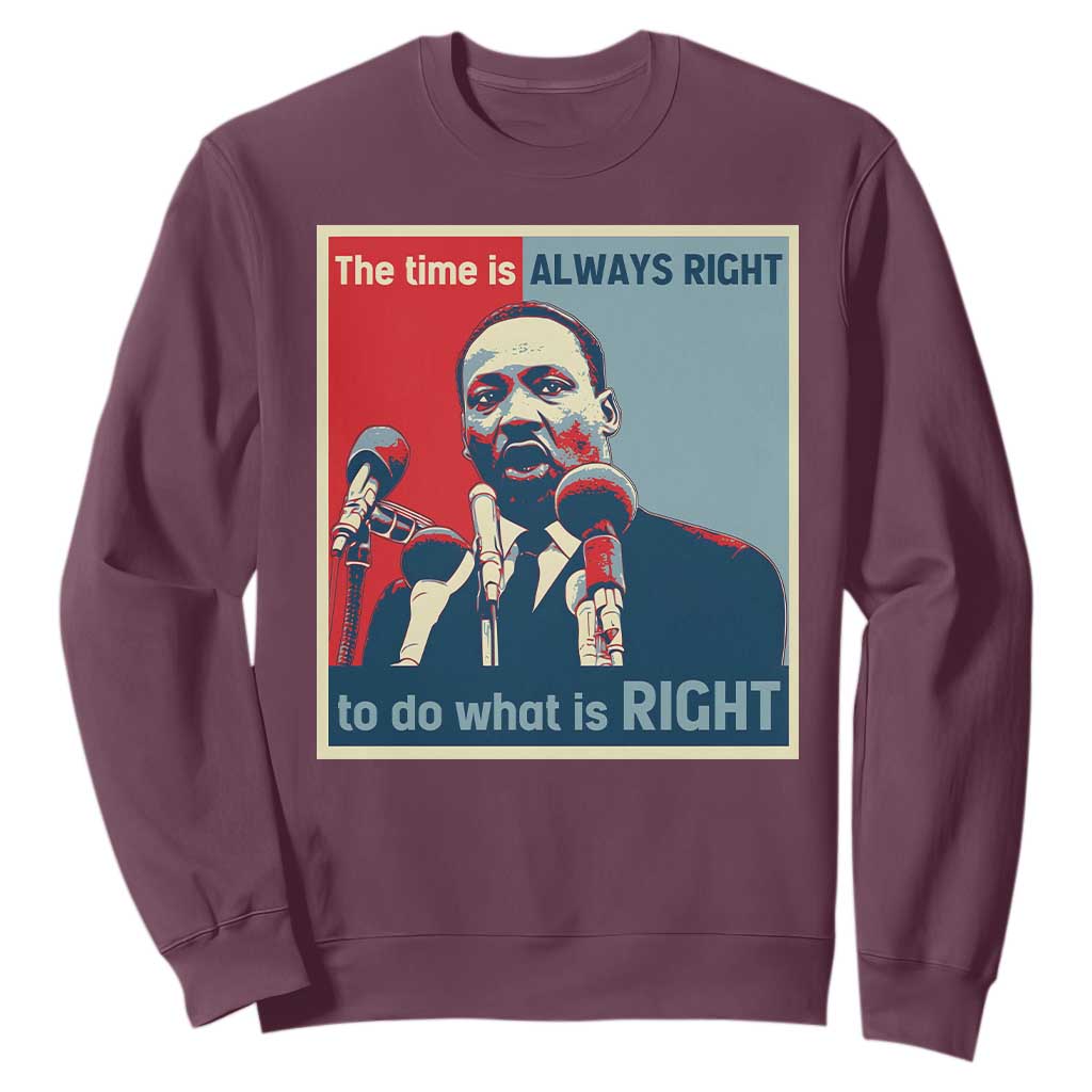 Martin Luther King Sweatshirt The Time Is Always Right Civil Rights Black History MLK Day - African Pride