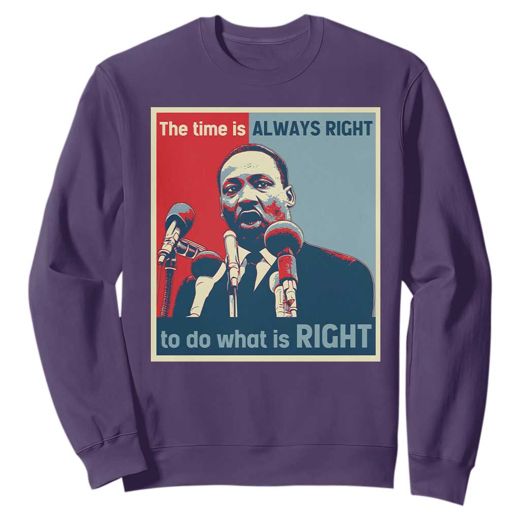 Martin Luther King Sweatshirt The Time Is Always Right Civil Rights Black History MLK Day - African Pride