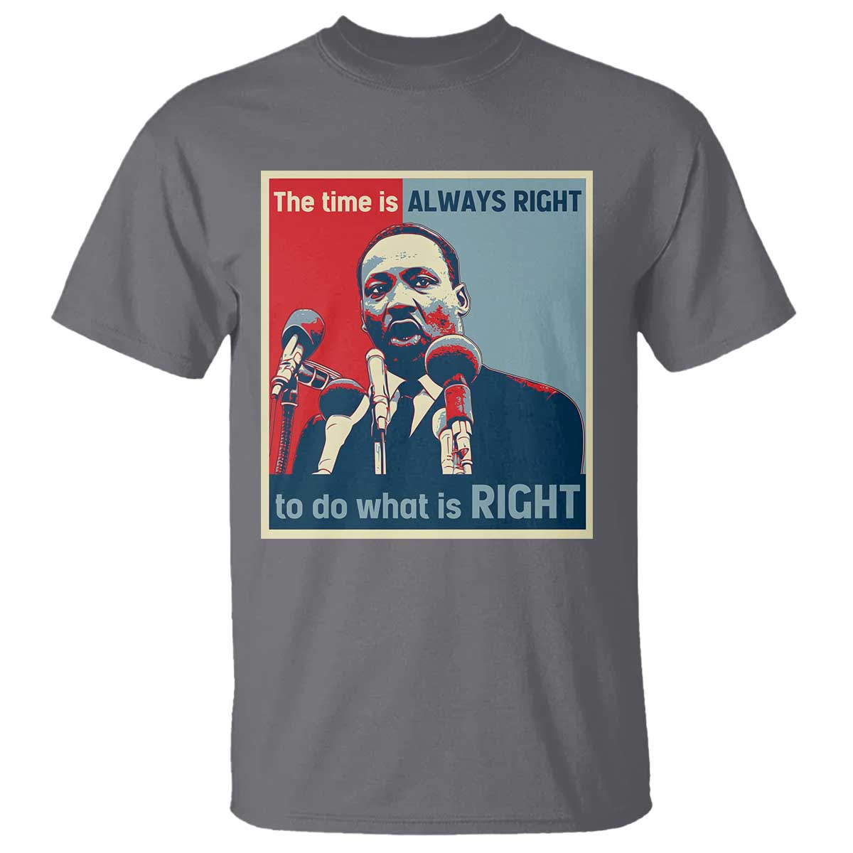 Martin Luther King T Shirt The Time Is Always Right Civil Rights Black History MLK Day - African Pride