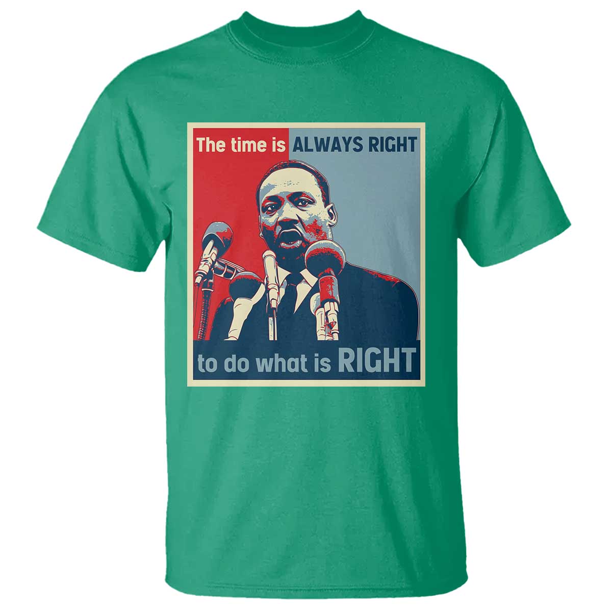 Martin Luther King T Shirt The Time Is Always Right Civil Rights Black History MLK Day - African Pride