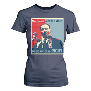 Martin Luther King T Shirt For Women The Time Is Always Right Civil Rights Black History MLK Day - African Pride