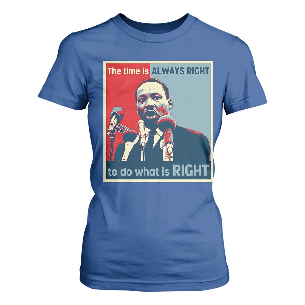 Martin Luther King T Shirt For Women The Time Is Always Right Civil Rights Black History MLK Day - African Pride