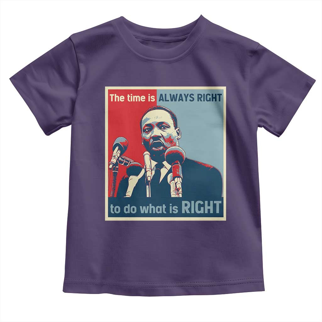 Martin Luther King Toddler T Shirt The Time Is Always Right Civil Rights Black History MLK Day - African Pride