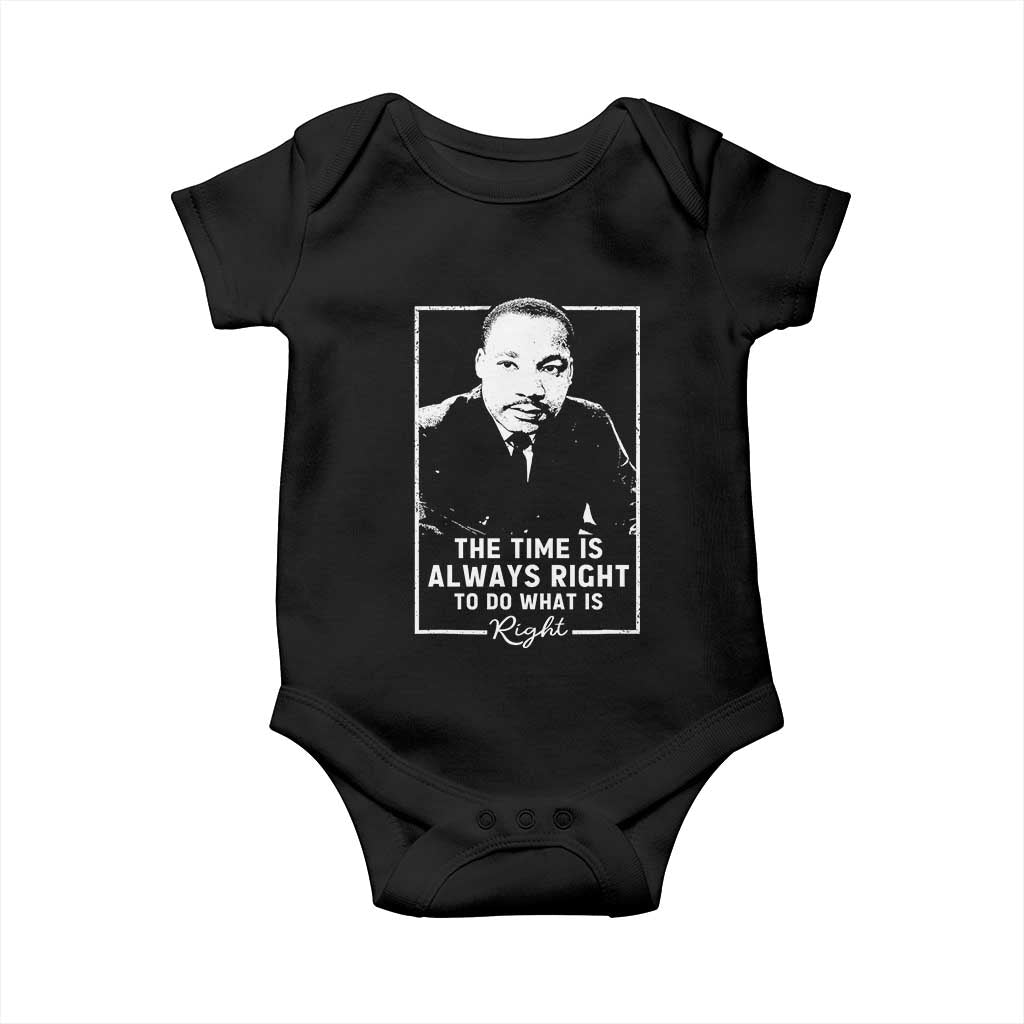 Martin Luther King Baby Onesie The Time Is Always Right MLK Day Black History Month - African Pride