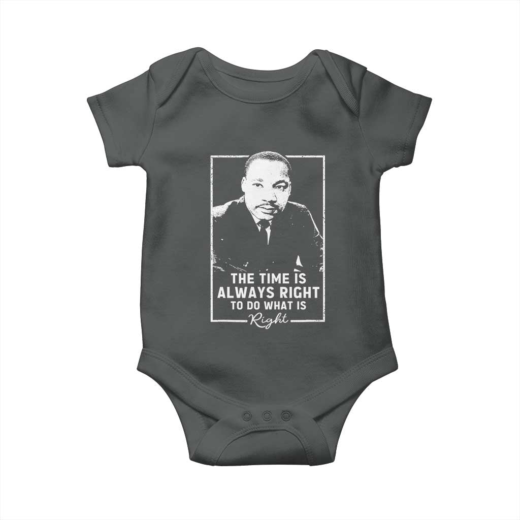 Martin Luther King Baby Onesie The Time Is Always Right MLK Day Black History Month - African Pride