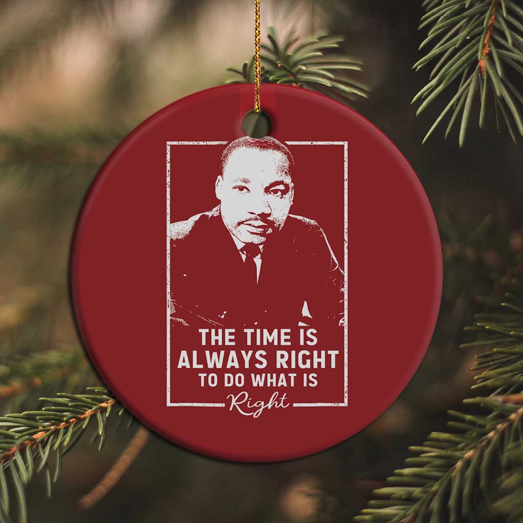 Martin Luther King Christmas Ornament The Time Is Always Right MLK Day Black History Month - African Pride