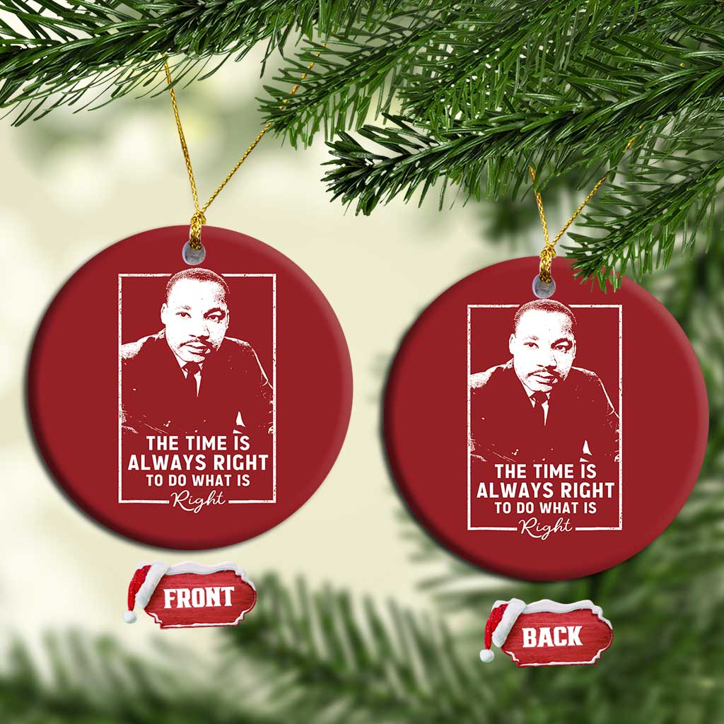Martin Luther King Christmas Ornament The Time Is Always Right MLK Day Black History Month - African Pride