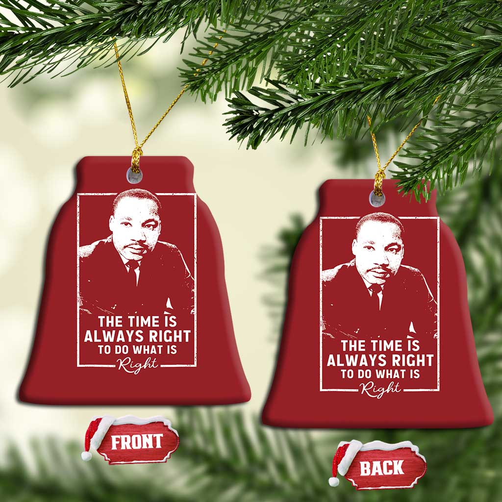 Martin Luther King Christmas Ornament The Time Is Always Right MLK Day Black History Month - African Pride