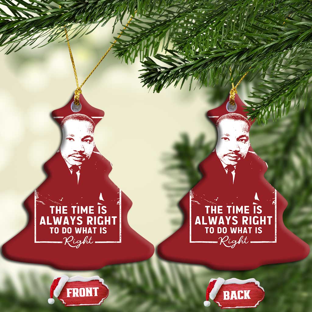 Martin Luther King Christmas Ornament The Time Is Always Right MLK Day Black History Month - African Pride