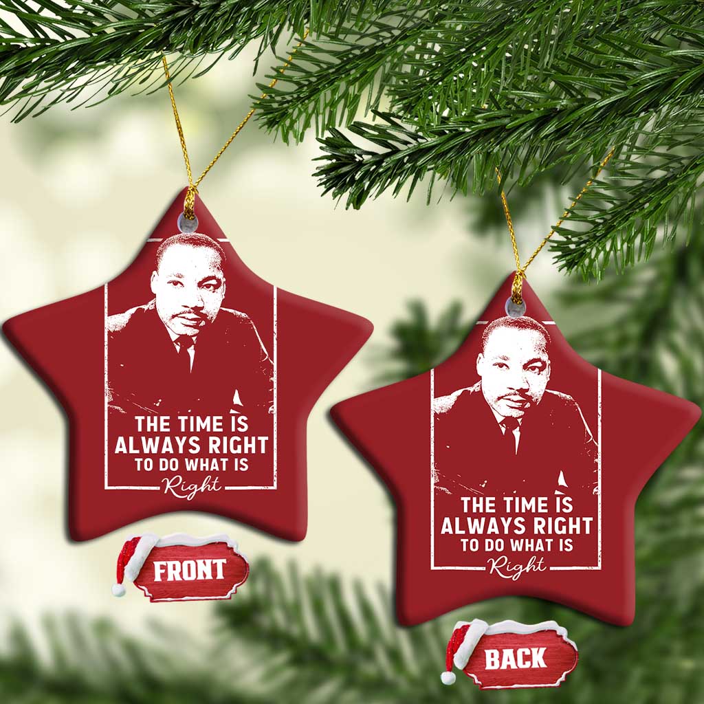 Martin Luther King Christmas Ornament The Time Is Always Right MLK Day Black History Month - African Pride