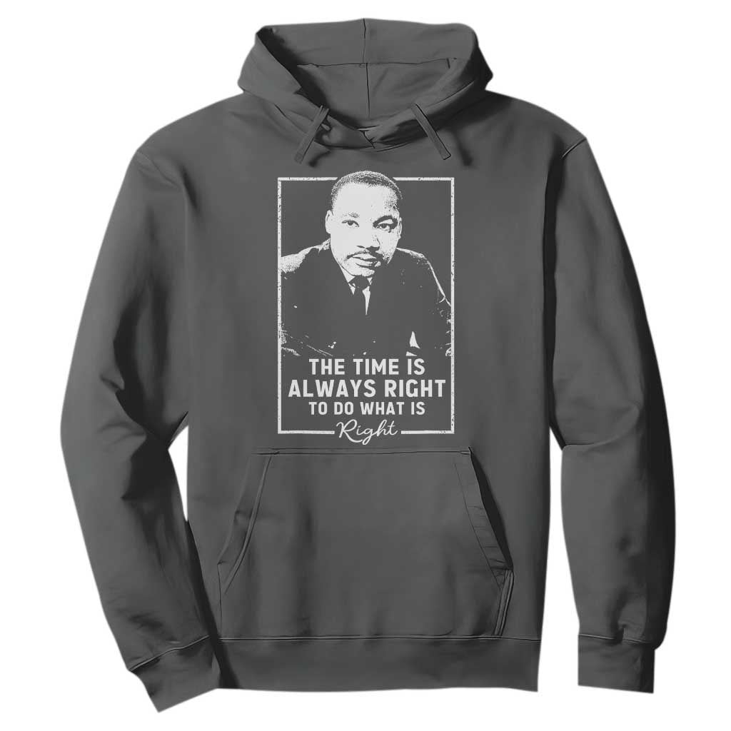 Martin Luther King Hoodie The Time Is Always Right MLK Day Black History Month - African Pride